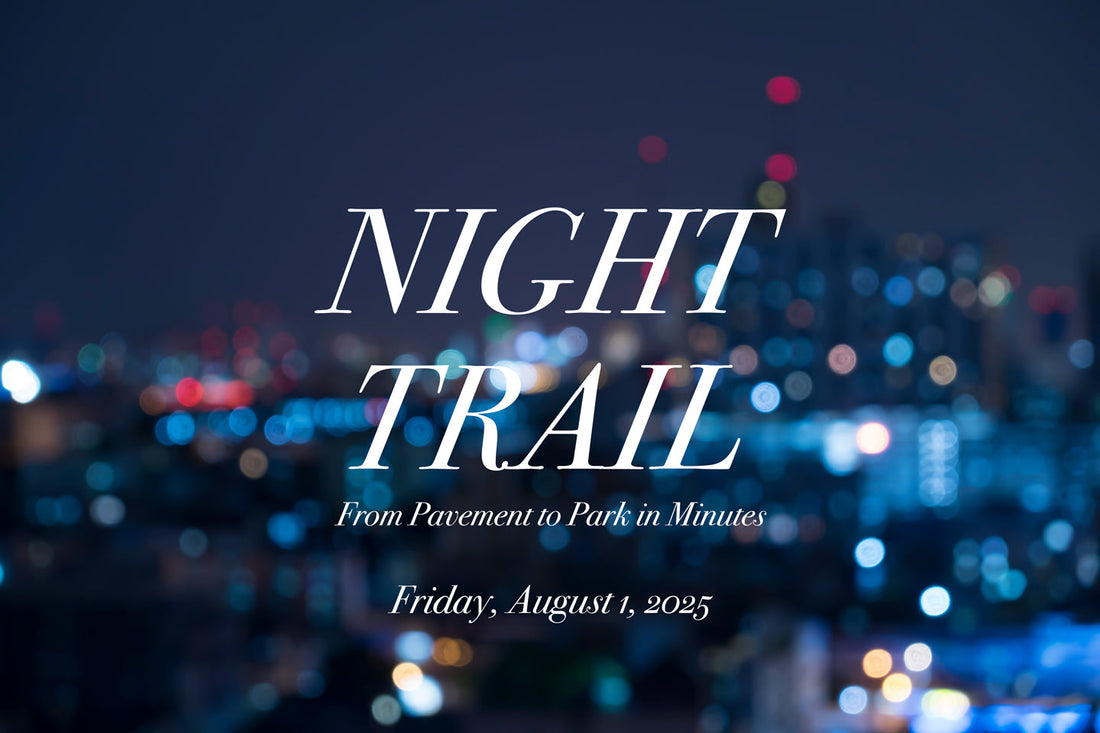 8/1(金) Night Trail — From Pavement to Park in Minutes